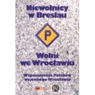 Publicystyka - EMKA Niewolnicy w Breslau Wolni we Wrocławiu Wspomnienia Polaków wojennego Wrocławia Anna Kosmulska - miniaturka - grafika 1