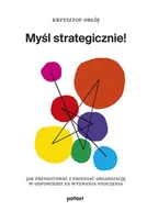 E-booki - biznes i ekonomia - Myśl strategicznie! Jak przygotować i zmieniać organizację w odpowiedzi na wyzwania otoczenia - miniaturka - grafika 1
