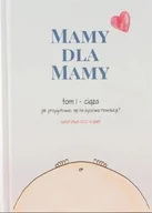 Miłość, seks, związki - Mamy dla mamy Tom I Ciąża - miniaturka - grafika 1