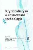 Technika - Kryminalistyka a nowoczesne technologie BR - red. Violetta Kwiatkowska-Wójcikiewicz, Dariusz W - miniaturka - grafika 1