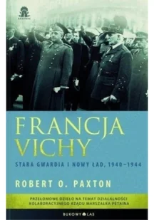 Francja Vichy. Stara gwardia i nowy ład, 1940-1944 - Paxton Robert O. - Historia świata - miniaturka - grafika 2