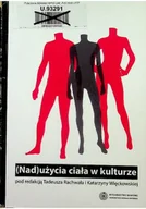 Książki o kulturze i sztuce - Nadużycia ciała w kulturze - miniaturka - grafika 1