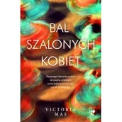 Literatura obyczajowa - Bal szalonych kobiet - miniaturka - grafika 1