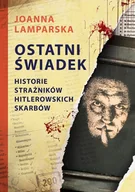 E-booki - literatura faktu - Ostatni świadek. Historie strażników hitlerowskich skarbów - miniaturka - grafika 1