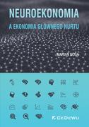 CeDeWu Neuroekonomia a ekonomia głównego nurtu - dostępny od ręki, wysyłka od 3,99