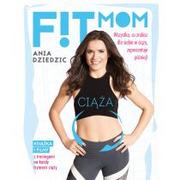 Poradniki dla rodziców - Fit Mom Ciąża ANIA DZIEDZIC - miniaturka - grafika 1