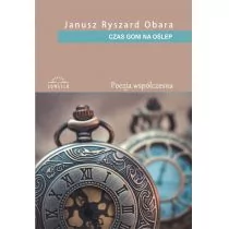 Obara Janusz Ryszard Czas goni na oślep - Poezja - miniaturka - grafika 1