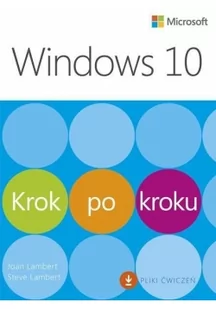 Windows 10 Krok po kroku - Lambert Joan, Steve Lambert - Systemy operacyjne i oprogramowanie - miniaturka - grafika 2