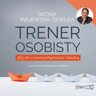 Trener osobisty Iwona Majewska-Opiełka MP3) - Audiobooki - poradniki Trener osobisty Iwona Majewska-Opiełka MP3) - Audiobooki - poradniki - miniaturka - grafika 1