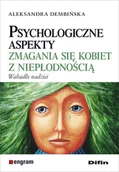 Psychologia - Dembińska Aleksandra Psychologiczne aspekty zmagania się kobiet z niepłodnością - dostępny od ręki, natychmiastowa wysyłka - miniaturka - grafika 1
