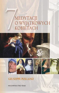 7 medytacji o wyjątkowych kobietach - Religia i religioznawstwo - miniaturka - grafika 1