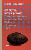 Filozofia i socjologia - Zło czynić, mówić prawdę. Funkcja wyznania w sprawiedliwości. Wykłady z Louvain 1981 - miniaturka - grafika 1