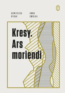 Kresy Ars Moriendi Anna Smółka,agnieszka Rybak - Publicystyka - miniaturka - grafika 1