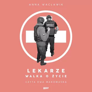 Lekarze. Walka o życie - Audiobooki - literatura faktu Lekarze. Walka o życie - Audiobooki - literatura faktu - miniaturka - grafika 1