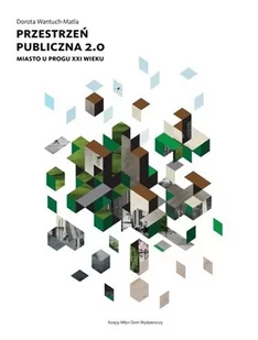 Przestrzeń publiczna 2.0. Miasto u progu XXI w. - Książki o architekturze - miniaturka - grafika 1