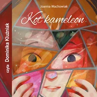 Audiobooki dla dzieci i młodzieży - Kot kameleon Joanna Wachowiak - miniaturka - grafika 1