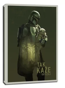 Star Wars Mandalorian Tak każe obyczaj - obraz na płótnie Wymiar do wyboru: 50x70 cm - Obrazy i zdjęcia na płótnie - miniaturka - grafika 1