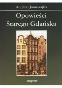 MARPRESS Opowieści Starego Gdańska Andrzej Januszajtis - Albumy krajoznawcze - miniaturka - grafika 2