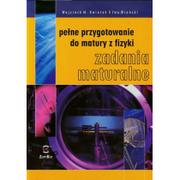 Zamkor Pełne przygotowanie do matury z fizyki Zadania maturalne - Wojciech Kwiatek, Iwo Wroński