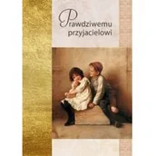 Aforyzmy i sentencje - zbiorowa prawca Złota seria - Prwadziwemu przyjacielowi - miniaturka - grafika 1