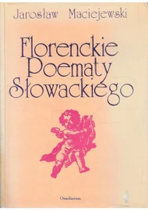 Florenckie Poematy Słowackiego - Poezja - miniaturka - grafika 1