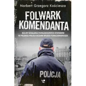 Felietony i reportaże - Norbert Grzegorz Kościesza Folwark komendanta - miniaturka - grafika 1