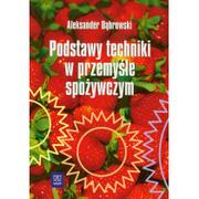 Podręczniki dla szkół zawodowych - Podstawy techniki w przemyśle spożywczym - miniaturka - grafika 1