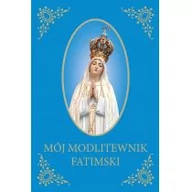 Religia i religioznawstwo - Wydawnictwo Diecezjalne Sandomierz Mój Modlitewnik Fatimski - Marta Żurawiecka - miniaturka - grafika 1