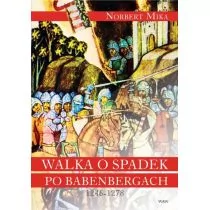 WAW Walka o spadek po Babenbergach 1246-1278 - Norbert Mika - Historia Polski - miniaturka - grafika 1