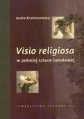 Książki o kulturze i sztuce - Visio religiosa w polskiej sztuce barokowej. Ze studiów nad ikonografią hagiograficzną - miniaturka - grafika 1