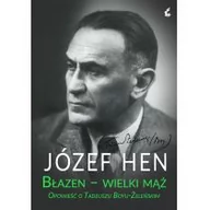 Felietony i reportaże - BŁAZEN WIELKI MĄŻ OPOWIEŚĆ O TADEUSZU BOYU-ŻELEŃSKIM Józef Hen - miniaturka - grafika 1