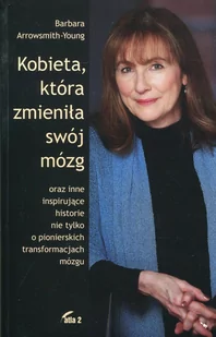 Arrowsmith-Young Barbara Kobieta, która zmieniła swój mózg - Pamiętniki, dzienniki, listy - miniaturka - grafika 1
