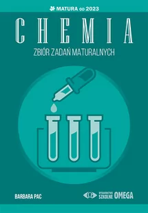 Omega Chemia Matura po 2023 Zbiór zadań maturalnych - Chemia - miniaturka - grafika 1
