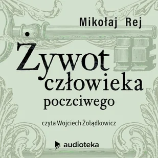 Żywot człowieka poczciwego Mikołaj Rej - Audiobooki - lektury - miniaturka - grafika 1