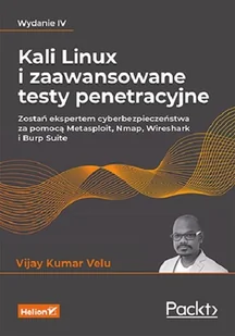 Kali Linux i zaawansowane testy penetracyjne. Zostań ekspertem cyberbezpieczeństwa za pomocą Metaspl, Nmap, Wireshark i Burp Suite - Podstawy obsługi komputera Kali Linux i zaawansowane testy penetracyjne. Zostań ekspertem cyberbezpieczeństwa za pomocą Metaspl, Nmap, Wireshark i Burp Suite - Podstawy obsługi komputera - miniaturka - grafika 1
