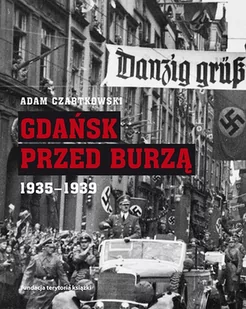 Gdańsk przed burzą Adam Czartkowski - Historia świata - miniaturka - grafika 1
