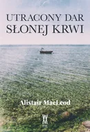 Powieści - Wiatr od morza Utracony dar słonej krwi - Alistair MacLeod - miniaturka - grafika 1