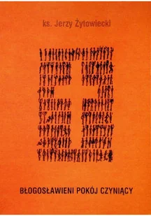 Błogosławieni pokój czyniący - Religia i religioznawstwo - miniaturka - grafika 1