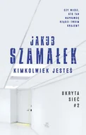 E-booki - kryminał i sensacja - Kimkolwiek jesteś. Ukryta sieć. Tom 2 - miniaturka - grafika 1