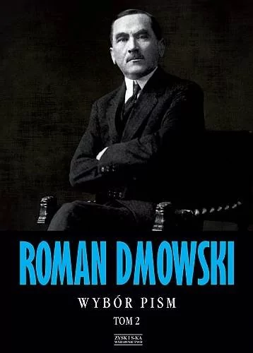 Zysk i S-ka Roman Dmowski Wybór pism Tom 2 - Roman Dmowski