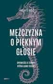 Felietony i reportaże - Mężczyzna o pięknym głosie. Opowieści o terapii, która łamie reguły - miniaturka - grafika 1