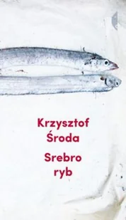 Srebro Ryb Krzysztof Środa - Publicystyka - miniaturka - grafika 3