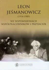 Leon Jeśmanowicz (1914-1989). We wspomnieniach współpracowników i przyjaciół - Biografie i autobiografie - miniaturka - grafika 1