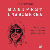 Audiobooki - literatura faktu - Manifest Unabombera. Przyszłość społeczeństwa przemysłowego Ted Kaczynski - miniaturka - grafika 1