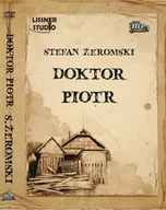 Audiobooki - lektury - Doktor Piotr Stefan Żeromski MP3) - miniaturka - grafika 1