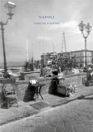 Pamiętniki, dzienniki, listy - Napoli. Libro da scrivere - Ugo Rufino - książka - miniaturka - grafika 1
