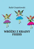 E-booki - literatura polska - Wróżki z krainy Fiodis - miniaturka - grafika 1