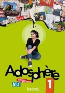 Hachette Livre Marie-Laure Poletti, Celine Himber Adosphere 1. Podręcznik + CD - Podręczniki dla gimnazjum - miniaturka - grafika 2