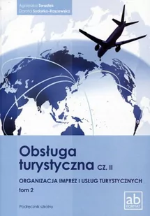 Format AB Obsługa turystyczna Organizacja imprez i usług turystycznych Podręcznik cz. 2 - Agnieszka Swastek, Dorota Sydorko-Raszewska - Podręczniki dla szkół zawodowych - miniaturka - grafika 1