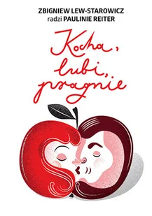 Kocha, lubi, pragnie - Miłość, seks, związki - miniaturka - grafika 1